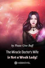 The Miracle Doctor's Wife is Not a Weak Lady!